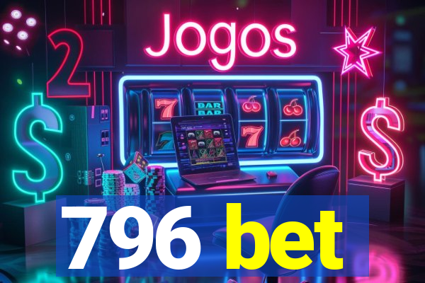 796 bet